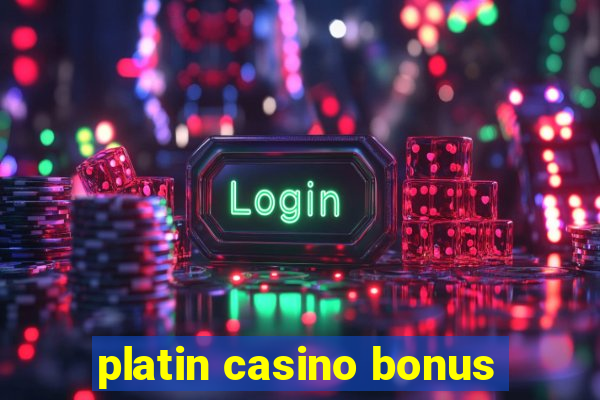 platin casino bonus